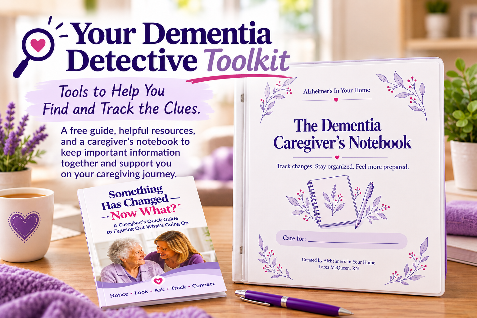 Dementia Detective Toolkit featuring the Something Has Changed—Now What? caregiver guide and Dementia Caregiver's Notebook for tracking changes.