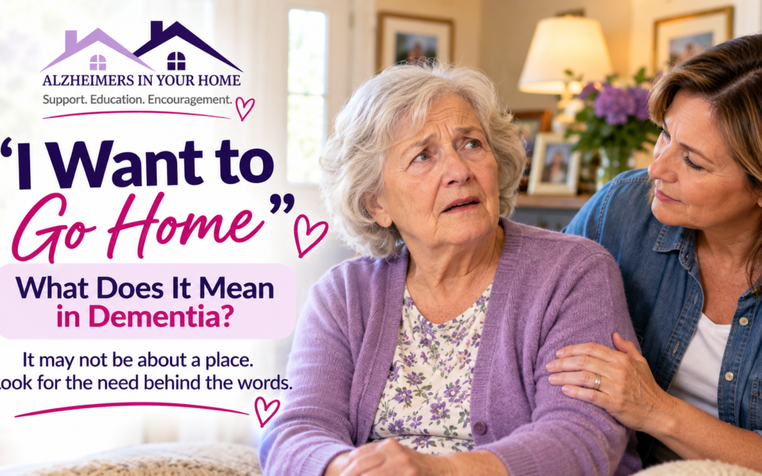 “I Want to Go Home”: What Does It Mean in Dementia?